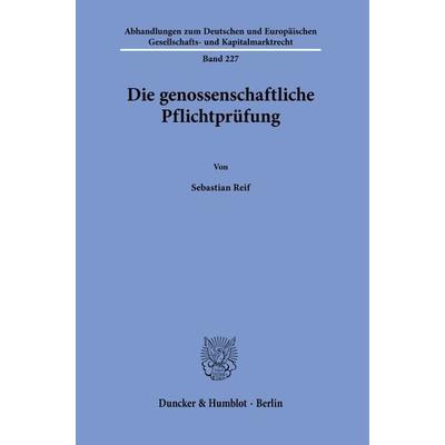 Die genossenschaftliche Pflichtprüfung., Taschenbuch von Sebastian Reif, Duncker & Humblot, 978-3-428-19055-3