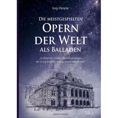 Die meistgespielten Opern der Welt als Ballade, Gebundene Ausgabe von Sonja Pistracher, Mybestseller, 978-94-037-3122-3