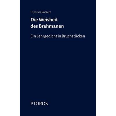 Die Weisheit des Brahmanen, Taschenbuch von Friedrich Rückert, Epubli, 978-3-8197-3492-2