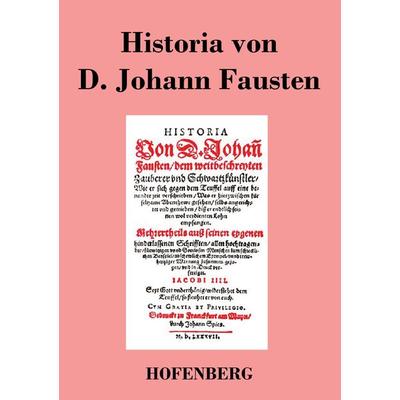 Historia von D. Johann Fausten, Taschenbuch von Anonym, BoD - Books on Demand, 978-3-8430-1784-8
