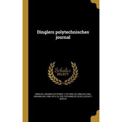 Dinglers polytechnisches journal, Gebundene Ausgabe von , Creative Media Partners, LLC, 978-1-361-88818-6
