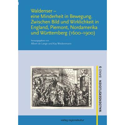 Waldenser – eine Minderheit in Bewegung, Taschenbuch von Kay Weidenmann, Verlag regionalkultur, 978-3-95505-616-2