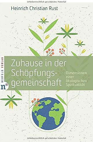 Rust, Heinrich Christian - Zuhause in der Schöpfungsgemeinschaft: Dimensionen einer ökologischen Spiritualität - Preis vom 18.10.2026 19:22:15 h