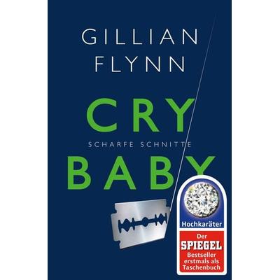 Cry Baby - Scharfe Schnitte, Taschenbuch von Gillian Flynn, Fischer Taschenbuch Verlag, 978-3-596-03202-0