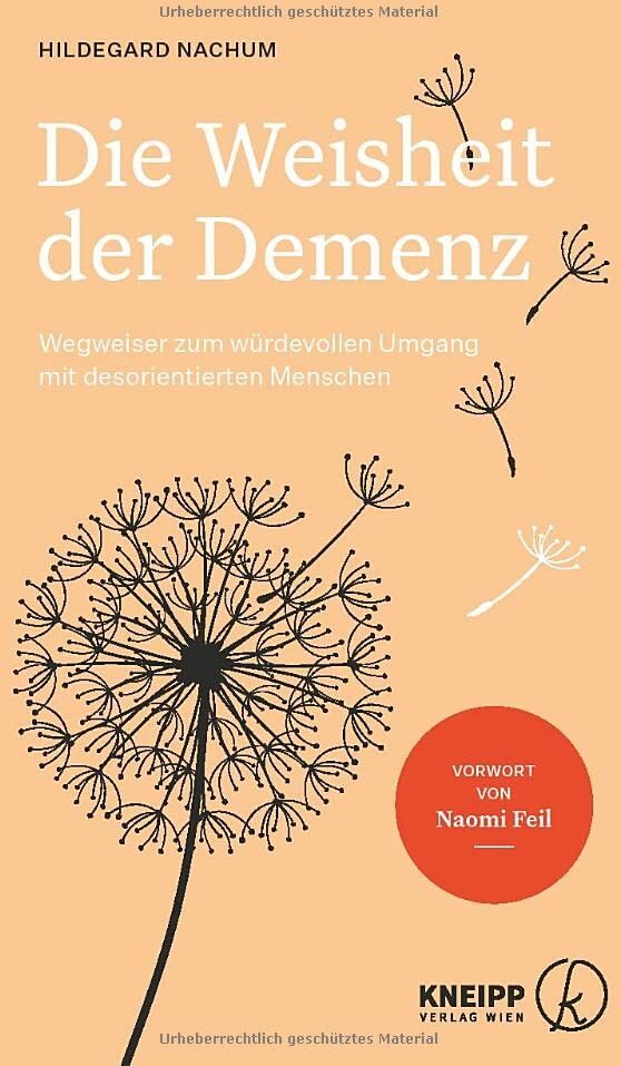 Hildegard Nachum - Die Weisheit der Demenz: Wegweiser zum würdevollen Umgang mit desorientierten Menschen - Preis vom 04.10.2026 03:51:26 h
