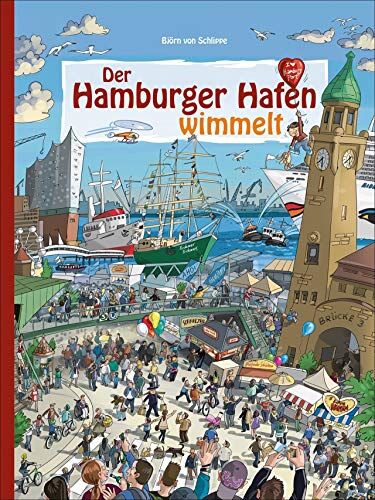 Björn von Schlippe - Der Hamburger Hafen wimmelt. Wuseliger Wimmelspaß in Deutschlands größtem Seehafen. - Preis vom 01.10.2026 17:08:56 h