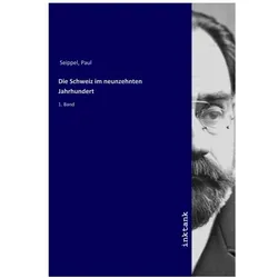 Die Schweiz im neunzehnten Jahrhundert, Sachbücher von Paul Seippel