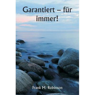 Garantiert - für immer!, Taschenbuch von Frank M. Robinson, Writat, 978-93-5733-873-8
