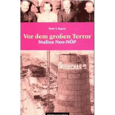 Vor dem Grossen Terror - Stalins Neo-NÖP, Gebundene Ausgabe von Wadim S. Rogowin, Mehring Verlag, 978-3-88634-074-3