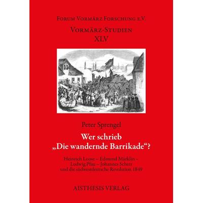 Wer schrieb „Die wandernde Barrikade“?, Paperback von Peter Sprengel, Aisthesis, 978-3-8498-1829-6