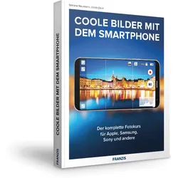 Coole Bilder mit dem Smartphone