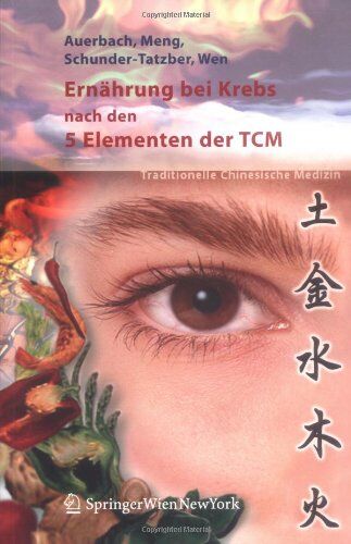 Leo Auerbach - Ernährung bei Krebs nach den 5 Elementen der TCM: Traditionelle Chinesische Medizin - Preis vom 01.10.2026 17:08:56 h