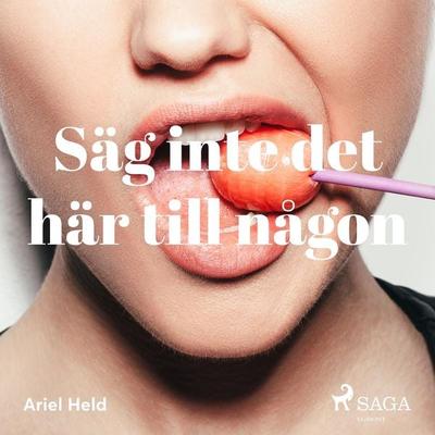 Säg inte det här till någon - Ariel Held, Audio, 9788711794364