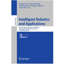 Intelligent Robotics and Applications, Fachbücher von Rüdiger Dillmann, Honghai Liu, Naoyuki Kubota, Xiangyang Zhu, Dalin Zhou