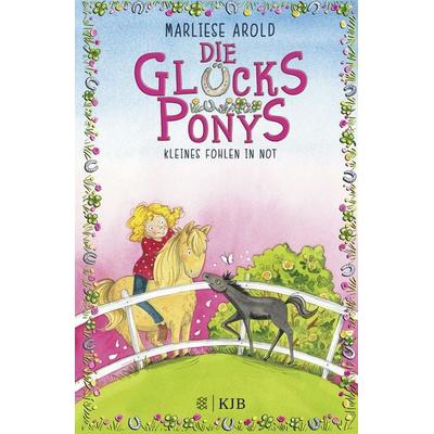 Die Glücksponys – Kleines Fohlen in Not, Gebundene Ausgabe von Marliese Arold, Fischer Sauerländer