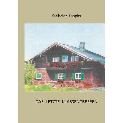 Das letzte Klassentreffen, Taschenbuch von Karlheinz Lappler, BoD – Books on Demand, 978-3-7534-7349-9