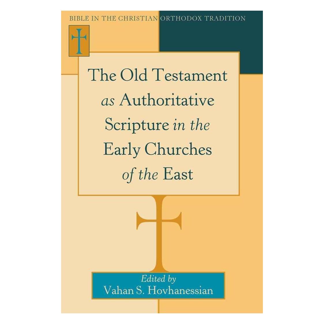Peter Lang The Old Testament as Authoritative Scripture in the Early Churches of the East (Englisch, Hardcover, Vahan Hovhanessian) (56472410)