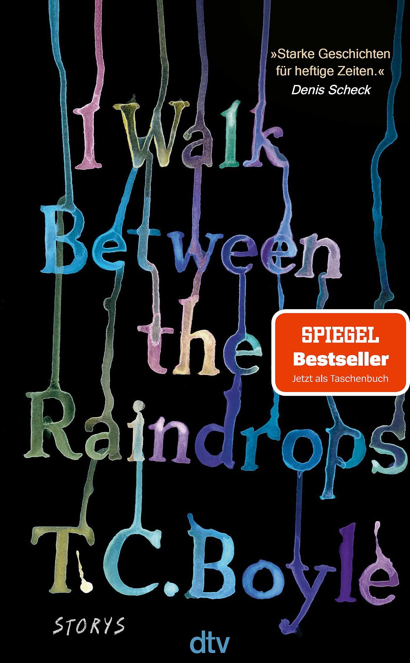 Boyle, T. C. - I Walk Between the Raindrops: Storys »Boyle hält uns in seinen Kurzgeschichten den Spiegel vor.« Nadine Kreuzahler, rbb - Preis vom 11.10.2026 03:10:56 h