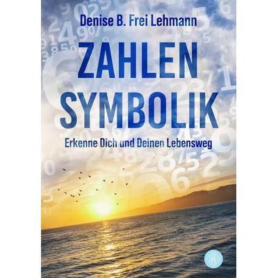Zahlensymbolik, Taschenbuch von Denise B. Frei Lehmann, Antheum Verlag, 978-3-95949-739-8