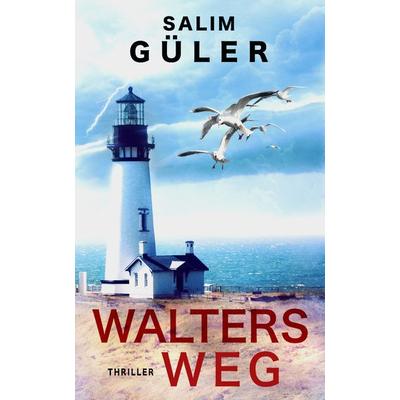 Walters Weg, Taschenbuch von Salim Güler, Belle Époque, 978-3-96357-301-9