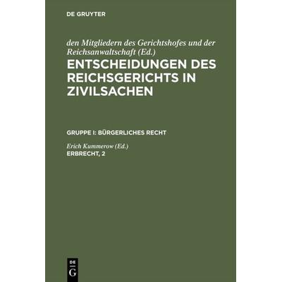 Entscheidungen des Reichsgerichts in Zivilsachen. Bürgerliches Recht / Erbrecht, 2, Gebundene Ausgabe von , De Gruyter, 978-3-11-098669-3