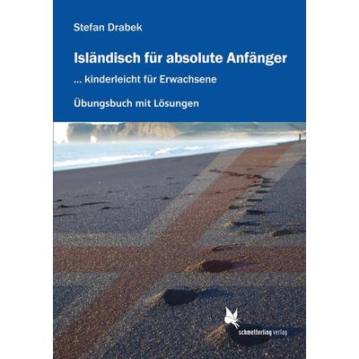 Isländisch für absolute Anfänger, Taschenbuch von Stefan Drabek, Schmetterling Stuttgart, 978-3-89657-812-9