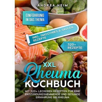 XXL Rheuma Kochbuch, Gebundene Ausgabe von Andrea Heim, Tredition, 978-3-384-16753-8