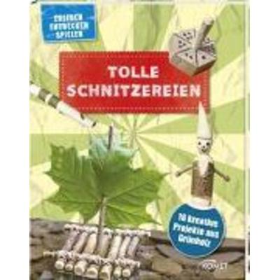 Tolle Schnitzereien - 16 kreative Projekte aus Grünholz, Gebundene Ausgabe von , Komet