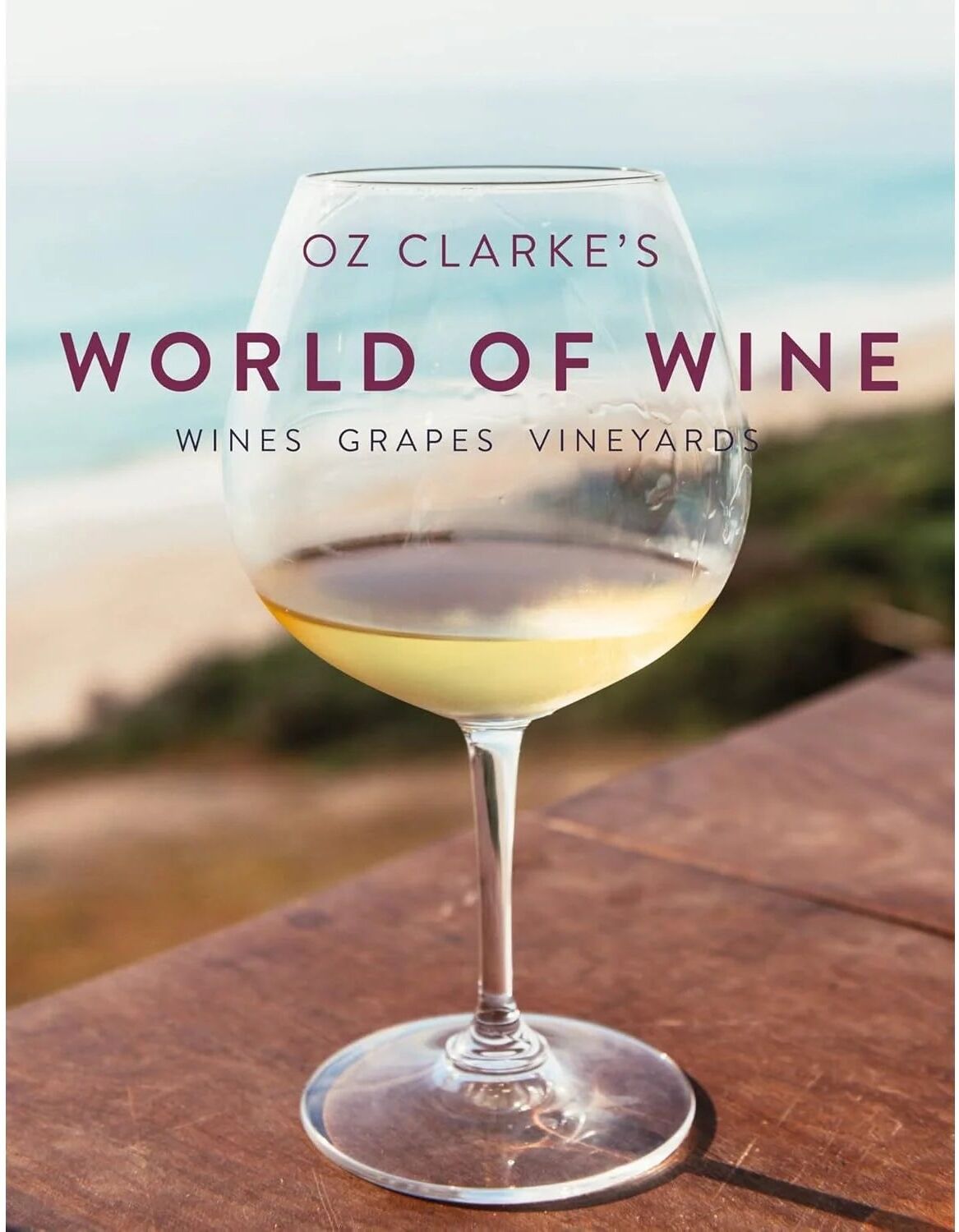 Pavilion Books Oz Clarke's World of Wine: Wines, Grapes, Vineyards by Oz Clarke - Hardback Wine Guide with 50+ Maps - Non Fiction Gift for Wine Lovers