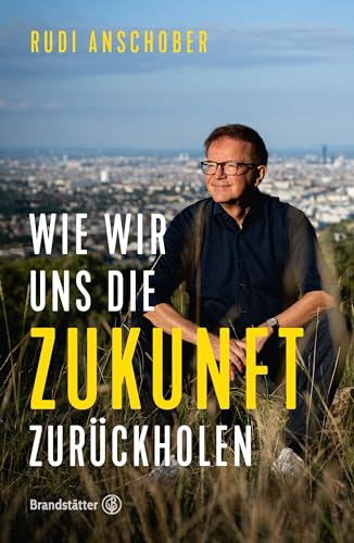 Rudi Anschober - Wie wir uns die Zukunft zurückholen - Preis vom 11.10.2026 03:10:56 h