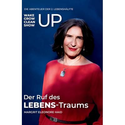 Der Ruf des LEBENS-Traums, Taschenbuch von Margrit Eleonore Haid, Ondaly, 978-3-903521-51-3