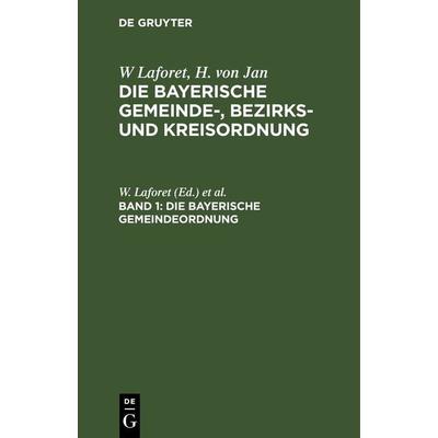 Die Bayerische Gemeindeordnung, Gebundene Ausgabe von , De Gruyter, 978-3-11-235505-3