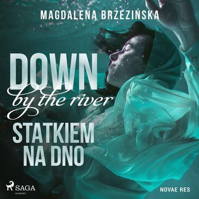 Down by the river. Statkiem na dno - Magdalena Brzezińska, Audio, 9788728485781