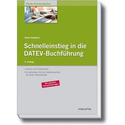 Schnelleinstieg in die DATEV-Buchführung, Taschenbuch von Elmar Goldstein, Haufe-Lexware, 978-3-648-00291-9