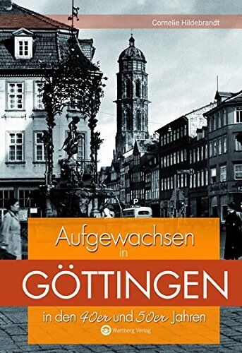 Cornelie Hildebrandt - Aufgewachsen in Göttingen in den 40er und 50er Jahren - Preis vom 04.10.2026 03:51:26 h