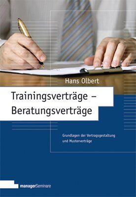 Hans Olbert - Trainingsverträge - Beratungsverträge: Grundlagen der Vertragsgestaltung und Musterverträge - Preis vom 30.09.2026 22:30:23 h