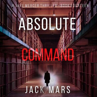 Absolute Command (A Jake Mercer Political Thriller—Book Fourteen) - Jack Mars, Audio, 9798894821696