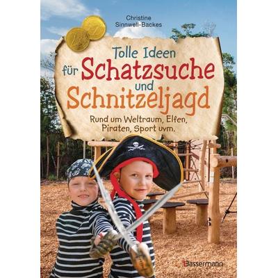 Tolle Ideen für Schatzsuche und Schnitzeljagd rund um Weltraum, Elfen, Piraten, Sport uvm. -, Taschenbuch von Christine Sinnwell-Backes, Bassermann,