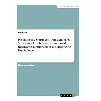 Psychotische Störungen, transaktionales Stressmodel nach Lazarus, emotionale Intelligenz. Einführung in die allgemeine Psychologie, Taschenbuch von