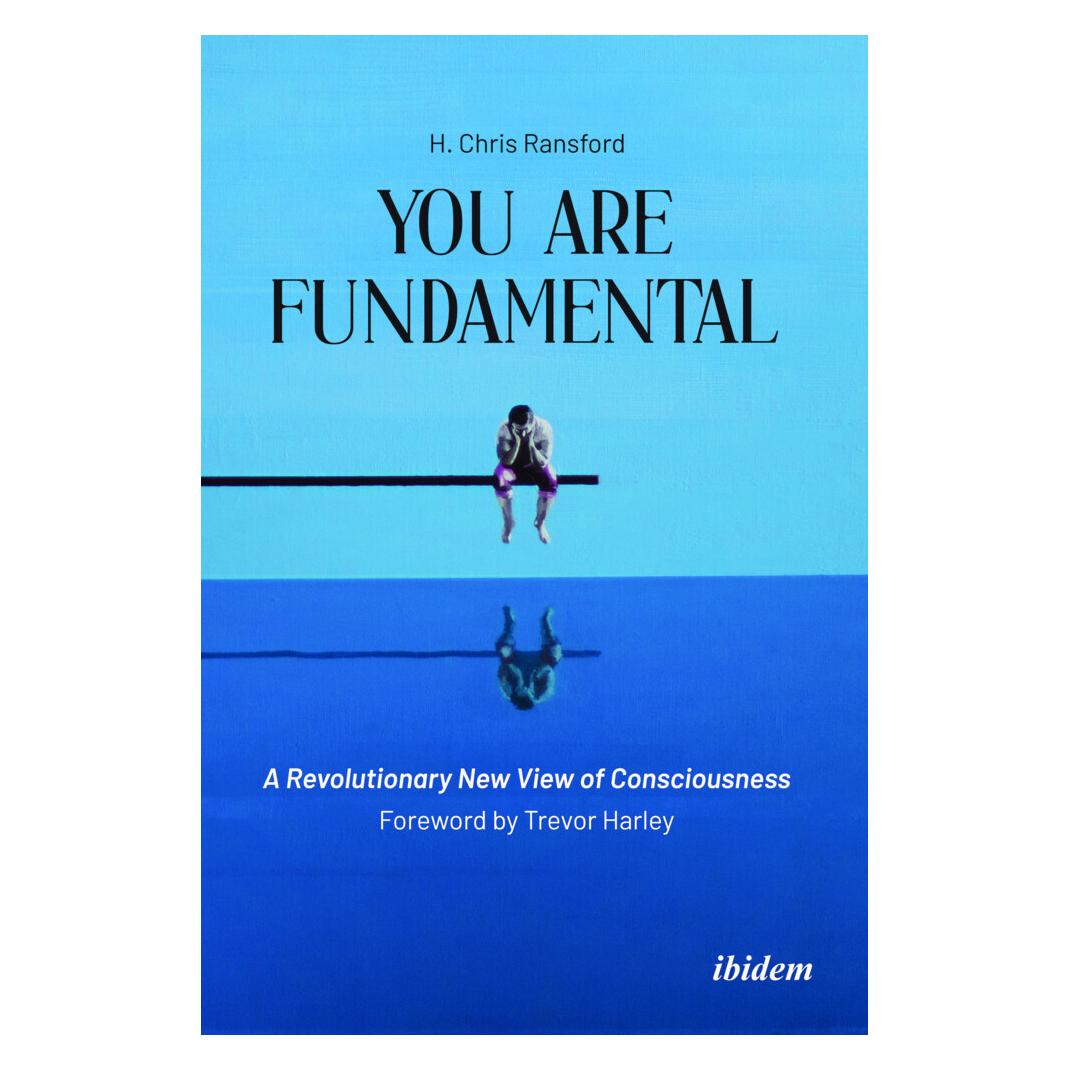 ibidem You Are Fundamental: A Revolutionary New View of Consciousness (Englisch, Softcover, Chris H Ransford, H Chris Ransford) (56853183)