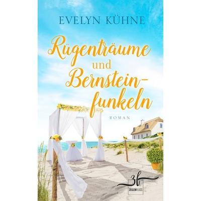 Rügenträume und Bernsteinfunkeln, Taschenbuch von Evelyn Kühne, Zeilenfluss, 978-3-96714-206-8