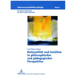 Rationalität und Intuition in philosophischer und pädagogischer Perspektive, Fachbücher von Jost Schieren