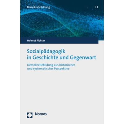 Sozialpädagogik in Geschichte und Gegenwart, Taschenbuch von Helmut Richter, Nomos, 978-3-8487-8919-1