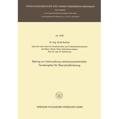 Beitrag zur Untersuchung rotationssymmetrischer Tandemgitter für Überschallströmung, Taschenbuch von Ulrich Buskies, VS Verlag für