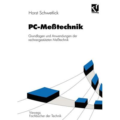 PC-Meßtechnik, Taschenbuch von Horst Schwetlick, Vieweg & Teubner, 978-3-528-04948-5