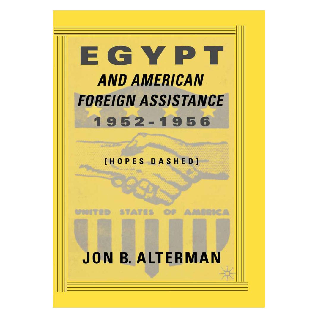 Springer Egypt and American Foreign Assistance 1952-1956 (Englisch, Softcover, J Alterman) (55836277)