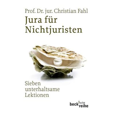Jura für Nichtjuristen, Taschenbuch von Christian Fahl, C.H. Beck, 978-3-406-59990-3