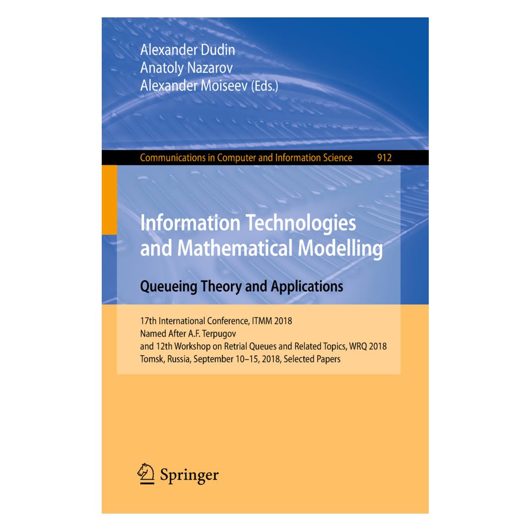 Springer Information Technologies and Mathematical Modelling. Queueing Theory and Applications (Englisch, Softcover, Alexander Dudin, Alexander Moiseev, Anatoly Nazarov) (55994409)