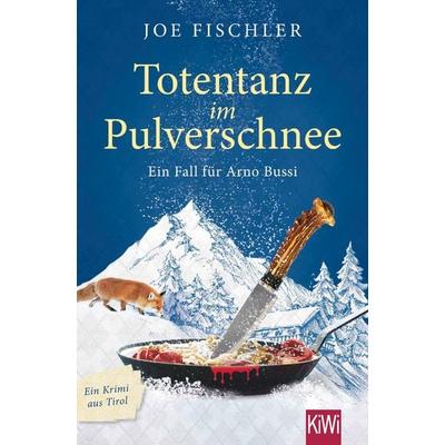 Totentanz im Pulverschnee, Taschenbuch von Joe Fischler, Kiepenheuer & Witsch, 978-3-462-05511-5