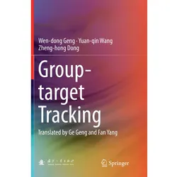Group-target Tracking, Fachbücher von Yuan-qin Wang, Zheng-hong Dong, Wen-dong Geng